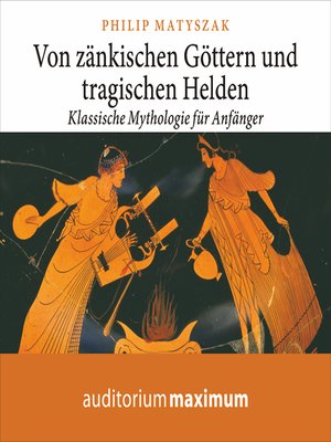 cover image of Von zänkischen Göttern und tragischen Helden (Ungekürzt)